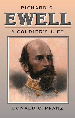 Richard S. Ewell : a soldier's life