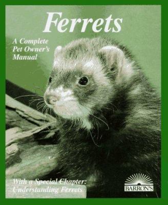 Ferrets : everything about purchase, care, nutrition, diseases, behavior, and breeding