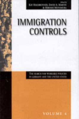 Immigration controls : the search for workable policies in Germany and the United States