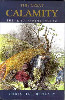 This great calamity : the Irish famine, 1845-52