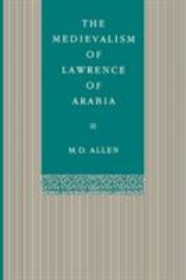 The medievalism of Lawrence of Arabia