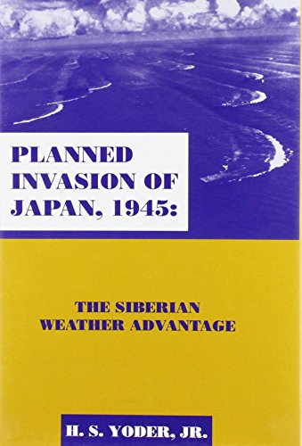 Planned invasion of Japan, 1945 : the Siberian weather advantage