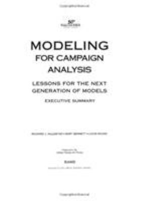 Modeling for campaign analysis : lessons for the next generation of models : executive summary