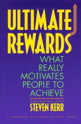 Ultimate rewards : what really motivates people to achieve