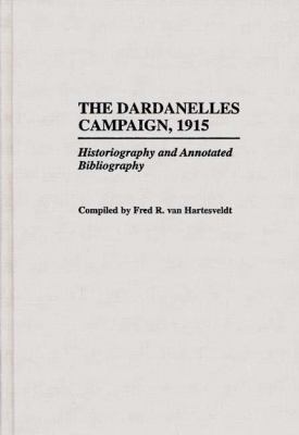 The Dardanelles campaign, 1915 : historiography and annotated bibliography