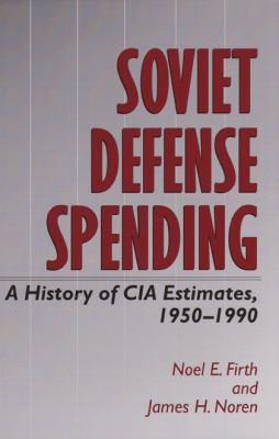 Soviet defense spending : a history of CIA estimates, 1950-1990