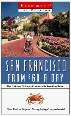 Frommer's San Francisco from $60-a-day : the ultimate guide to comfortable low-cost travel