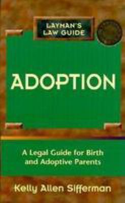 Adoption : a legal guide for birth and adoptive parents