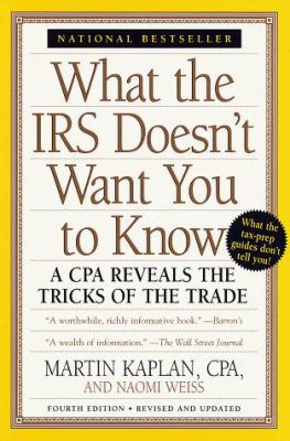 What the IRS doesn't want you to know : a CPA reveals the tricks of the trade