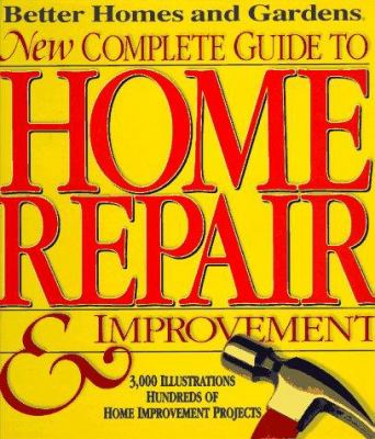 New complete guide to home repair & improvement