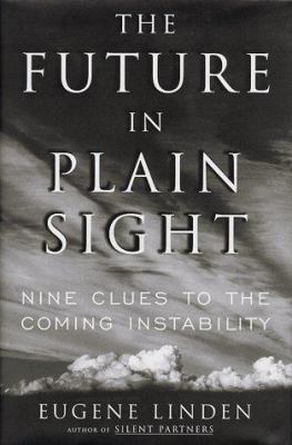 The future in plain sight : nine clues to the coming chaos