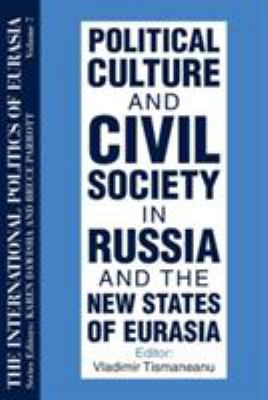 Political culture and civil society in Russia and the new states of Eurasia