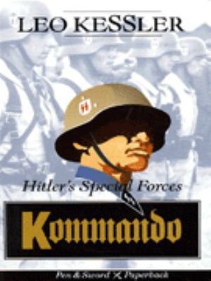 Kommando : Hitler's special forces in the Second World War