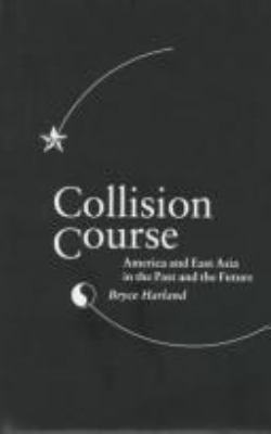 Collision course : America and East Asia in the past and the future