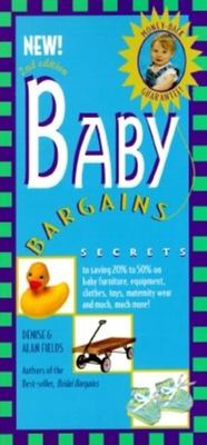 Baby bargains : secrets to saving 20% to 50% on baby furniture, equipment, clothes, toys, maternity wear and much, much more!