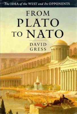 From Plato to NATO : the idea of the West and its opponents