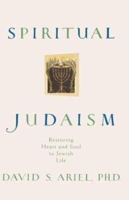 Spiritual Judaism : restoring heart and soul to Jewish life