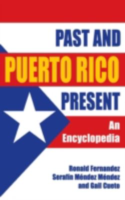 Puerto Rico past and present : an encyclopedia