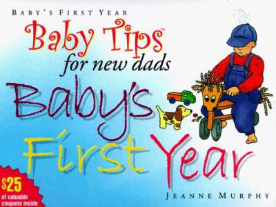 Baby tips for new dads : baby's first year