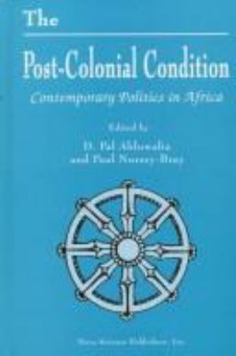 The post-colonial condition : contemporary politics in Africa