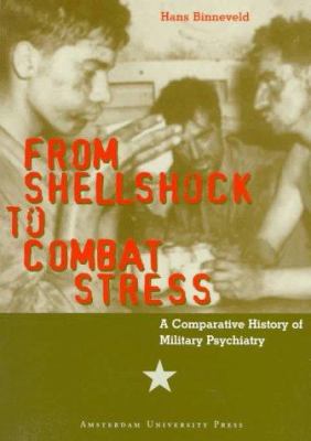 From shell shock to combat stress : a comparative history of military psychiatry