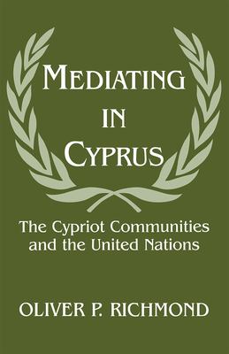 Mediating in Cyprus : the Cypriot communities and the United Nations