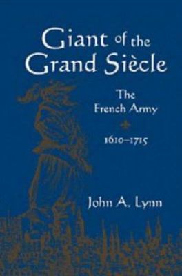 Giant of the grand siècle : the French Army, 1610-1715