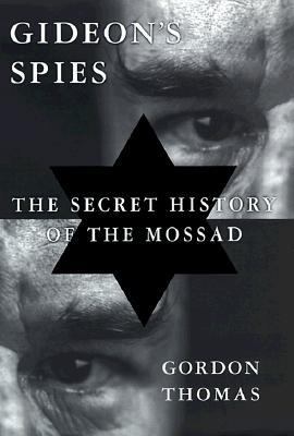 Gideon's spies : the secret history of the Mossad