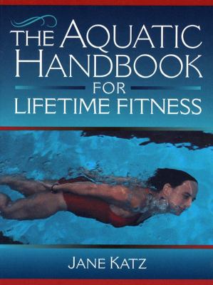 The all-American aquatic handbook : your passport to lifetime fitness