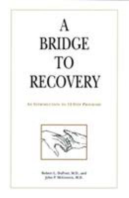 A bridge to recovery : an introduction to 12-step programs