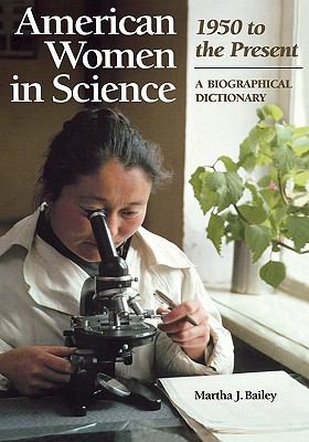 American women in science, 1950 to the present : a biographical dictionary