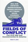 Fields of conflict : the Civil War and Reconstruction in America