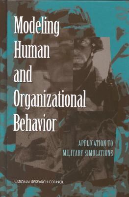 Modeling human and organizational behavior : application to military simulations