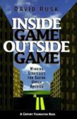 Inside game, outside game : winning strategies for saving urban America