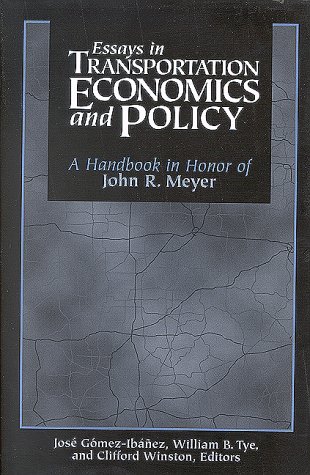 Essays in transportation economics and policy : a handbook in honor of John R. Meyer