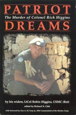 Patriot dreams : the murder of Colonel Rich Higgins