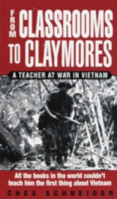 From classrooms to claymores : a teacher at war in Vietnam