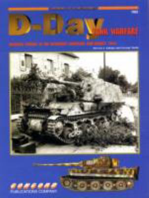 D-Day tank warfare : armored combat in the Normandy campaign June-August 1944