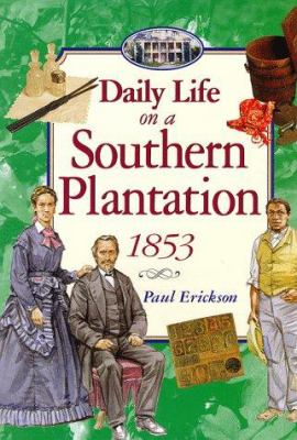 Daily life on a southern plantation, 1853