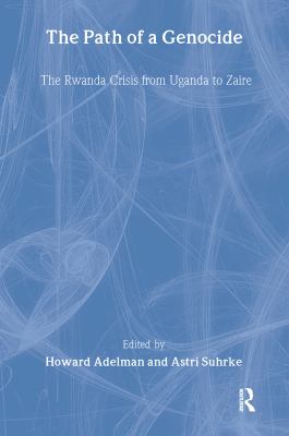 The path of a genocide : the Rwanda crisis from Uganda to Zaire