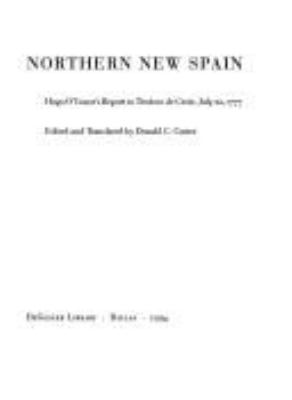 The defenses of northern New Spain : Hugo O'Conor's report to Teodoro de Croix, July 22, 1777