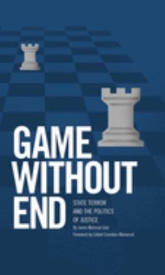 Game without end : state terror and the politics of justice