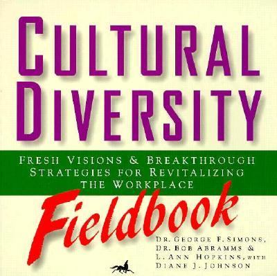 Cultural diversity fieldbook : fresh visions and breakthrough strategies for revitalizing the workplace