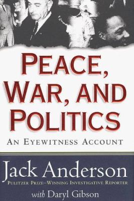 Peace, war, and politics : an eyewitness account