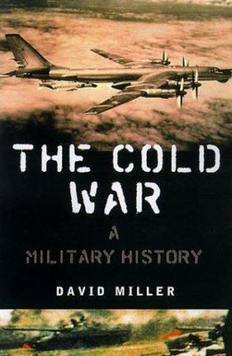 The Cold War : a military history