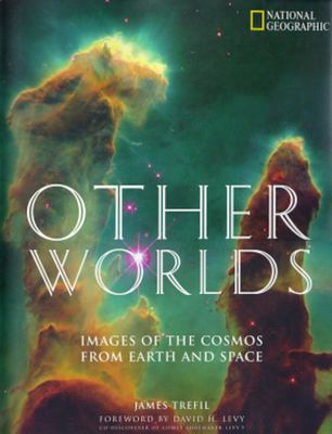 Other worlds : images of the cosmos from earth and space