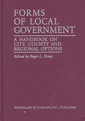 Forms of local government : a handbook on city, county, and regional options