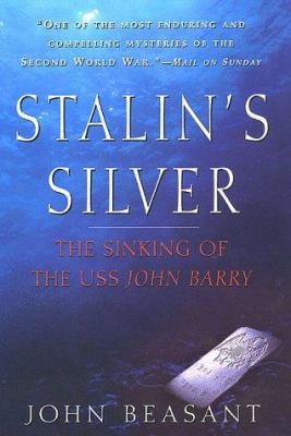 Stalin's silver : the sinking of the USS John Barry