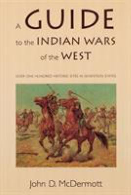 A guide to the Indian wars of the West