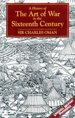 A history of the art of war in the sixteenth century